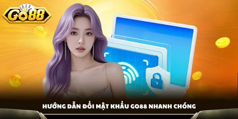 Hướng dẫn đổi mật khẩu GO88 nhanh chóng