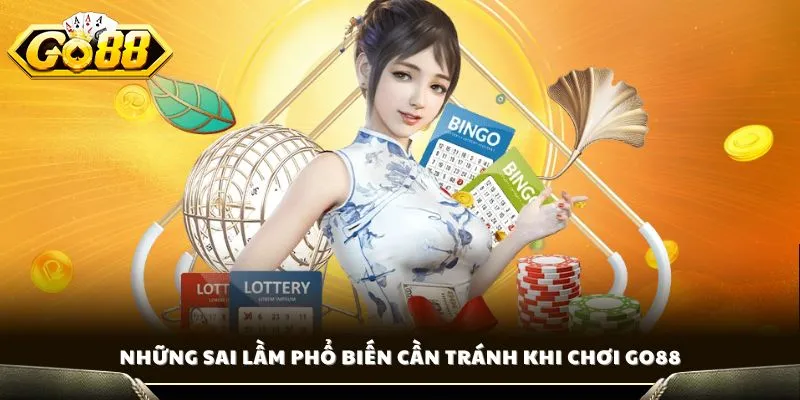 Nuôi Lô Khung 2 Ngày - Phương Pháp Bắt Lô Hiệu Quả Cao 4 Những sai lầm phổ biến cần tránh khi chơi GO88